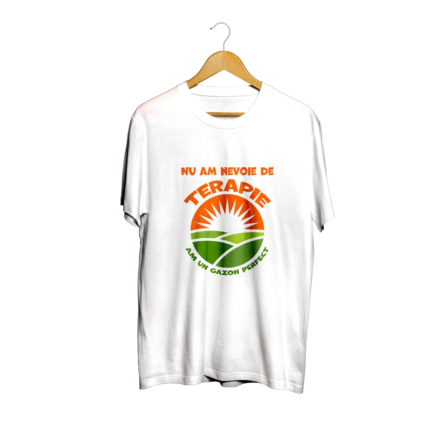 Tricou alb Nu am nevoie de terapie. Am un gazon perfect! – 100% bumbac